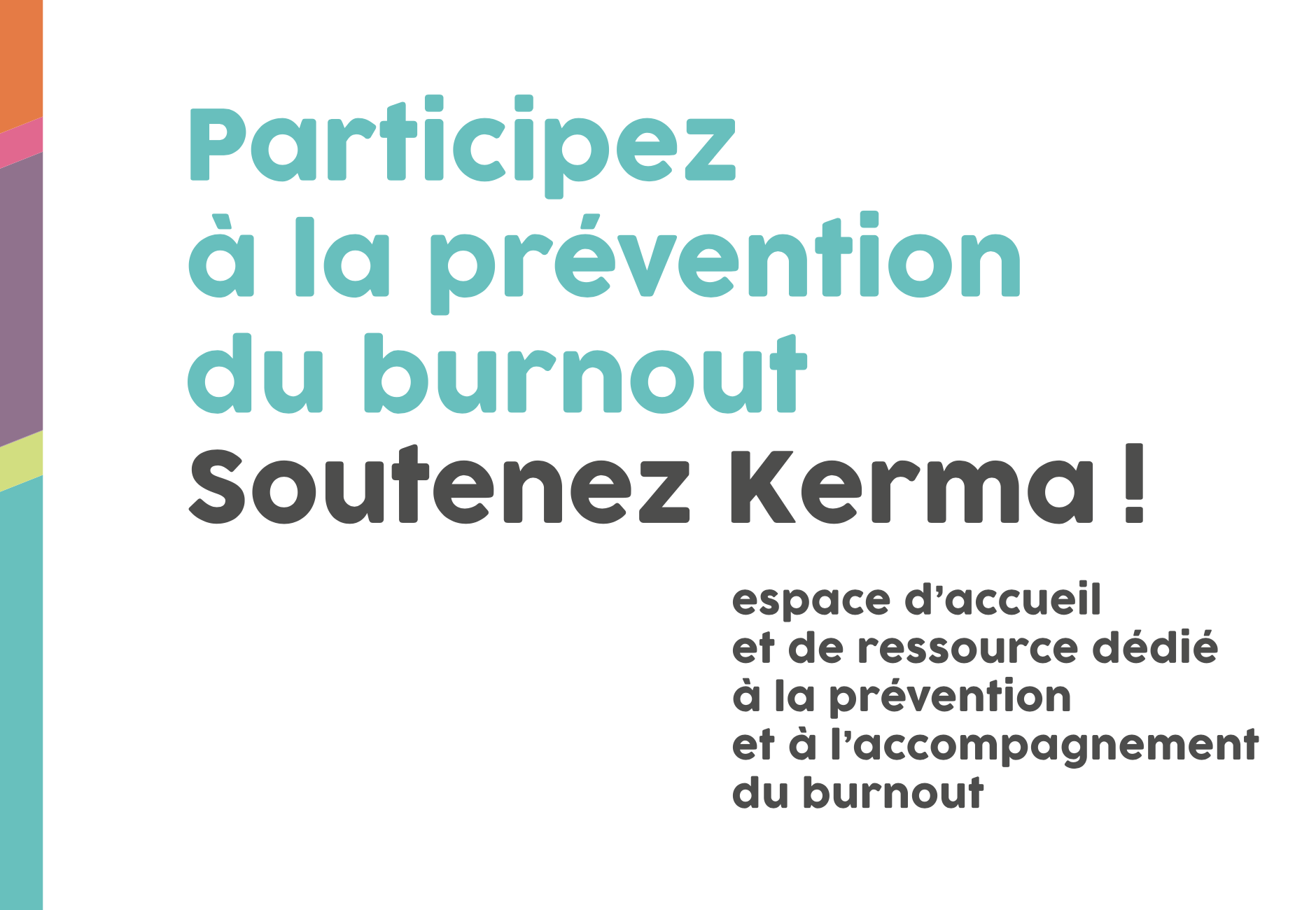 Participez à la prévention du burnout! Soutenez Kerma!